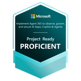 Implement Agent 365 to observe, govern, and secure AI Apps, Copilot & Agents - Proficient